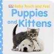 Puppies and Kittens Серия: Baby Touch and Feel инфо 7520q.